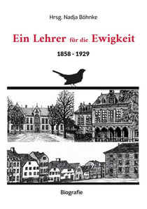 Ein Lehrer für die Ewigkeit - 1858 - 1929