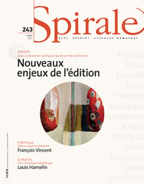Spirale. No. 243, Hiver 2013 - Nouveaux enjeux de l’édition