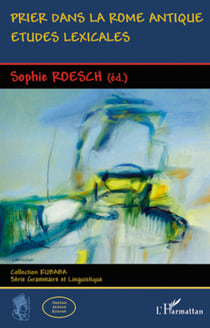 Prier dans la Rome antique - Etudes lexicales