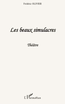 Les beaux simulacres - Théâtre