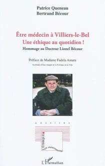 Etre médecin à Villiers le Bel - Une éthique au quotidien! - Hommage au Docteur Lionel Bécour