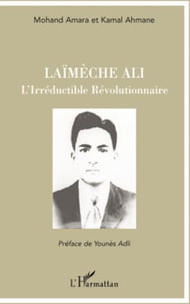 Laïmèche Ali - L'Irréductible Révolutionnaire