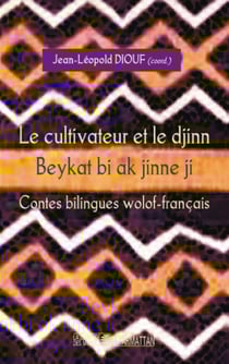 Le cultivateur et le djinn - Beykat bi ak jinne ji - Contes bilingues wolof-français Sénégal