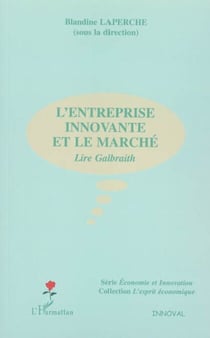 L'entreprise innovante et le marché - Lire Galbraith