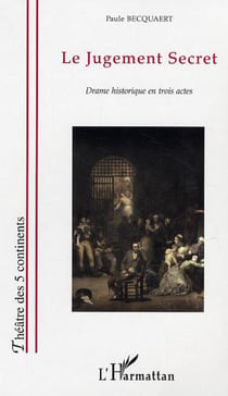 Le Jugement secret - Drame historique en trois actes