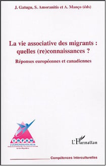 La vie associative des migrantes : quelles (re)connaissances ? - Réponses européennes et canadiennes