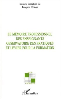 Le mémoire professionnel des enseignants - Observatoire des pratiques et levier pour la formation