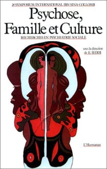 Psychose famille et culture - (Deuxième symposium international à Ibn-Sina)
