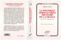 La politique aéronautique militaire de la France - Janvier 1933 - septembre 1939