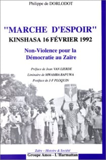 Marche d'espoir : Kinshasa 16 février 1992 - Non-violence pour la Démocratie au Zaïre