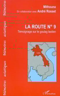 LA ROUTE N° 9 - Témoignage sur le goulag laotien