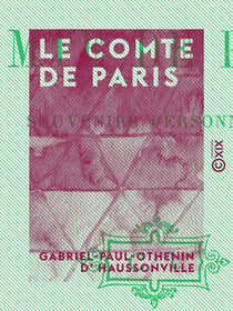 Le Comte de Paris - Souvenirs personnels