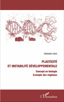 Plasticité et instabilité développementale - Concept en biologie - Exemple des végétaux