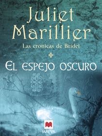 El Espejo Oscuro - La primera entrega de Las crónicas de Bridei, una fascinante saga ambientada en el mundo mágico y ancestral de los pictos.