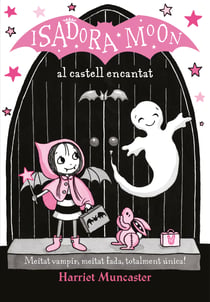 La Isadora Moon 6 - La Isadora Moon al castell encantat - Un llibre màgic amb purpurina a la coberta!