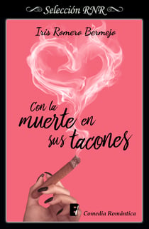 Con la muerte en sus tacones (Morir por amor 1) - Morir por amor 1
