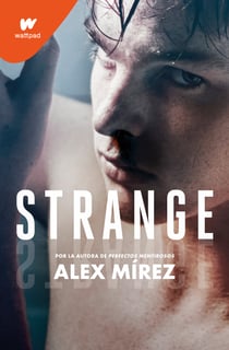 Strange. Libro 1 - Por la autora de Perfectos mentirosos