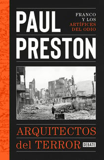 Arquitectos del terror - Franco y los artífices del odio