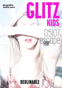Glitz Kids - Episode 5 - Escape