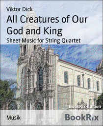 All Creatures of Our God and King - Sheet Music for String Quartet