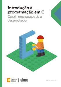 Introdução à programação em C - Os primeiros passos de um desenvolvedor
