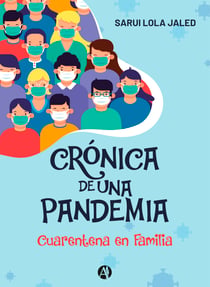 Crónica de una pandemia - Cuarentena en familia