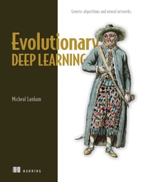 Evolutionary Deep Learning - Genetic algorithms and neural networks