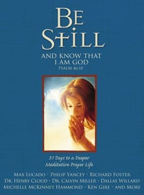 Be Still - 31 Days to a Deeper Meditative Prayer Life