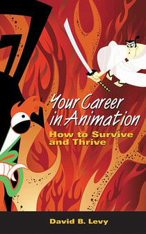 Your Career in Animation - How to Survive and Thrive