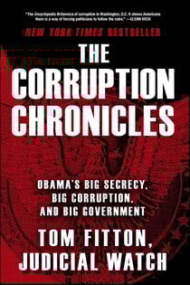 The Corruption Chronicles - Obama's Big Secrecy, Big Corruption, and Big Government