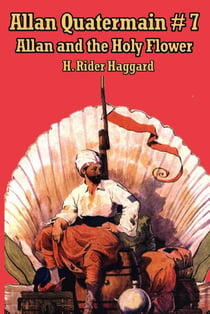 Allan Quatermain #7 - Allan and the Holy Flower