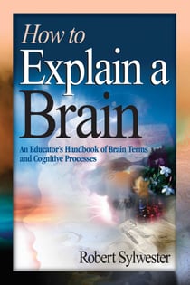 How to Explain a Brain - An Educator's Handbook of Brain Terms and Cognitive Processes