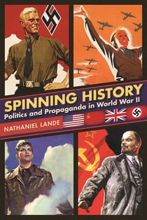 Spinning History - Politics and Propaganda in World War II