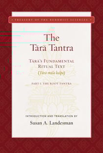 The Tara Tantra - Tara's Fundamental Ritual Text (Tara-mula-kalpa)