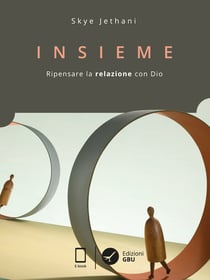 Insieme - Ripensare la relazione con Dio