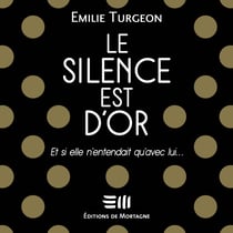 Le silence est d'or