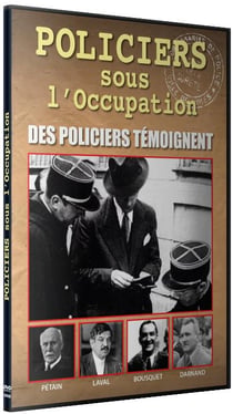 Policiers sous l'Occupation : Des policiers témoignent