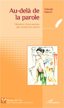 Au-delà de la parole - Mémoire d'une analyse pas comme les autres