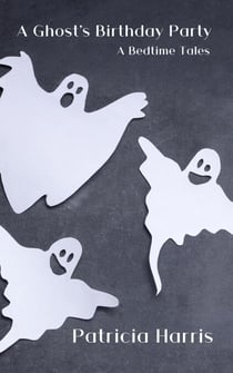 A Ghost's Birthday Party - Bedtime Tales, #5