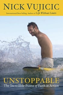Unstoppable - The Incredible Power of Faith in Action