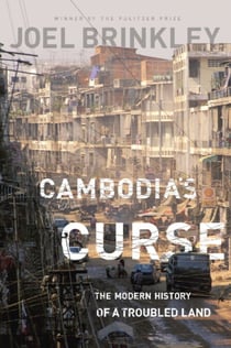 Cambodia's Curse - The Modern History of a Troubled Land