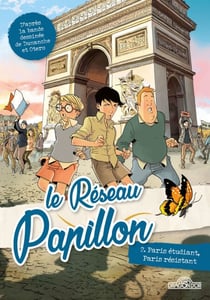 Le Reseau Papillon - Tome 2 Paris etudiant, Parisresistant