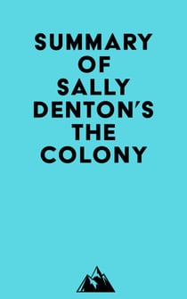 Summary of Sally Denton's The Colony