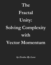 The Fractal Unity: Solving Complexity with Vector Momentum