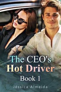 The CEO's Hot Driver Book 1 - The CEO's Hot Driver, #1