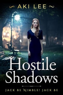 Hostile Shadows: Jack Be Nimble, Jack Be Book 1 - Hostile Shadows, #1