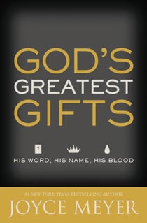 God's Greatest Gifts - His Word, His Name, His Blood
