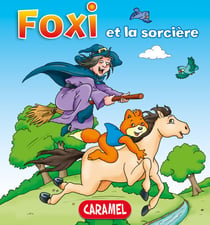 Foxi et la sorcière - Des aventures pour enfants 8-10 ans