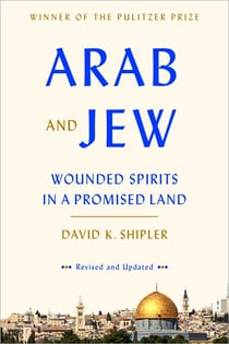 Arab and Jew - Wounded Spirits in a Promised Land