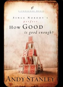 How Good Is Good Enough? - Since Nobody's Perfect . . .